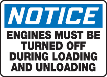 OSHA Notice Safety Sign: Engines Must Be Turned Off During Loading and Unloading 10" x 14" Adhesive Vinyl 1/Each - MTKC810VS