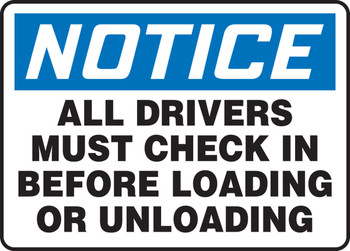 OSHA Notice Safety Sign: All Drivers Must Check In Before Loading Or Unloading 10" x 14" Adhesive Vinyl 1/Each - MTKC814VS