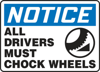 OSHA Notice Safety Sign: All Drivers Must Chock Wheels 10" x 14" Plastic 1/Each - MTKC815VP