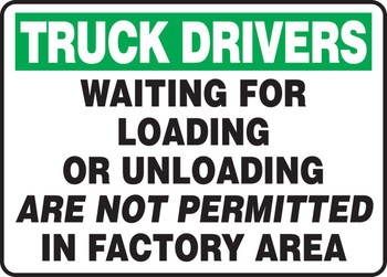 Truck Drivers Safety Sign: Waiting For Loading Or Unloading Are Not Permitted In Factory Area 10" x 14" Adhesive Vinyl 1/Each - MTKC901VS