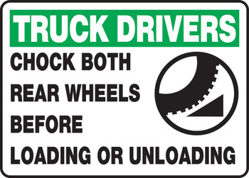 Truck Drivers Safety Sign: Chock Both Rear Wheels Before Loading Or Unloading 10" x 14" Plastic 1/Each - MTKC910VP