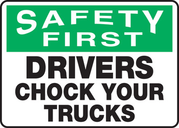 OSHA Safety First Sign: Drivers Chock Your Wheels 10" x 14" Dura-Plastic 1/Each - MTKC914XT