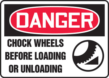 OSHA Danger Safety Sign: Chock Wheels Before Loading Or Unloading 10" x 14" Plastic 1/Each - MVHR004VP