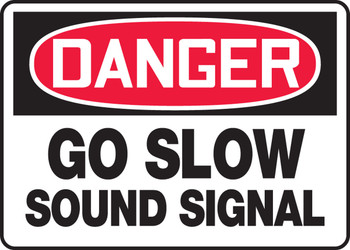 OSHA Danger Safety Sign: Go Slow - Sound Signal 7" x 10" Adhesive Dura-Vinyl 1/Each - MVHR014XV
