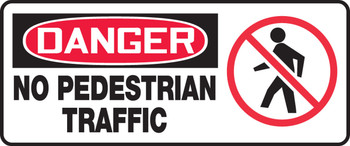 OSHA Danger Safety Sign: No Pedestrian Traffic 7" x 17" Adhesive Vinyl 1/Each - MVHR101VS