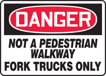 OSHA Danger Safety Sign: Not A Pedestrian Walkway - Fork Trucks Only 10" x 14" Dura-Fiberglass 1/Each - MVHR111XF