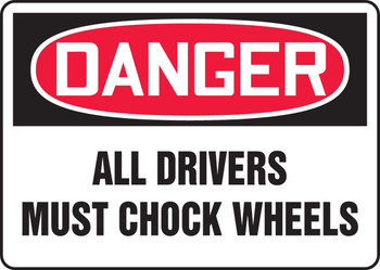 OSHA Danger Safety Sign: All Drivers Must Chock Wheels 7" x 10" Accu-Shield 1/Each - MVHR289XP