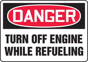 OSHA Danger Safety Sign: Turn Off Engine While Refueling 10" x 14" Aluminum 1/Each - MVHR292VA