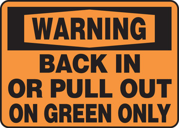 OSHA Warning Safety Sign: Back In Or Pull Out on Green Only 10" x 14" Aluminum 1/Each - MVHR345VA