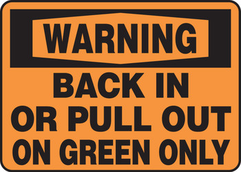 OSHA Warning Safety Sign: Back In Or Pull Out on Green Only 10" x 14" Dura-Fiberglass 1/Each - MVHR345XF