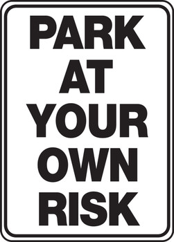 Parking Sign: Park At Your Own Risk 14" x 10" Adhesive Vinyl 1/Each - MVHR424VS
