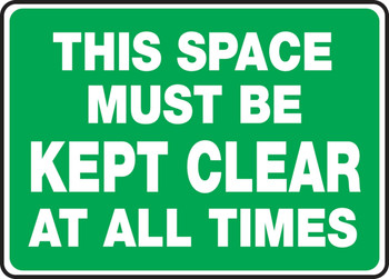 Safety Sign: This Space Must Be Kept Clear At All Times 10" x 14" Accu-Shield 1/Each - MVHR532XP