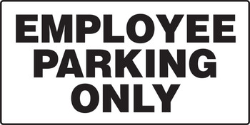 Parking Sign: Employee Parking Only 12" x 24" Adhesive Dura-Vinyl 1/Each - MVHR541XV