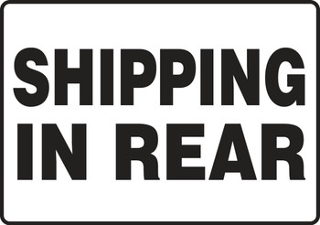 Safety Sign: Shipping In Rear 10" x 14" Adhesive Dura-Vinyl 1/Each - MVHR542XV