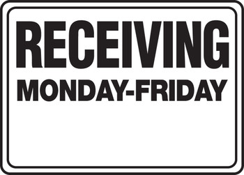 Safety Sign: Receiving - Monday-Friday 14" x 20" Adhesive Vinyl 1/Each - MVHR554VS