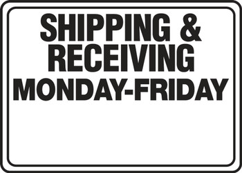 Safety Sign: Shipping & Receiving - Monday-Friday 14" x 20" Dura-Plastic 1/Each - MVHR557XT