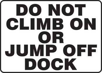 Safety Sign: Do Not Climb On Or Jump Off Dock 10" x 14" Plastic 1/Each - MVHR565VP