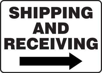 Safety Sign: Shipping and Receiving (Right Arrow) 10" x 14" Dura-Plastic 1/Each - MVHR570XT