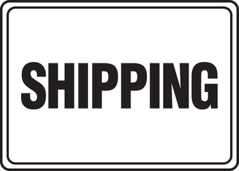 Safety Sign: Shipping 10" x 14" Dura-Plastic 1/Each - MVHR576XT