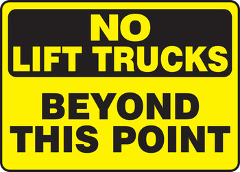 No Lift Trucks Safety Sign: Beyond This Point 10" x 14" Adhesive Dura-Vinyl 1/Each - MVHR589XV