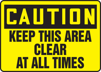 OSHA Caution Safety Sign - Keep This Area Clear At All Times 10" x 14" Dura-Fiberglass 1/Each - MVHR605XF