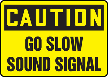 OSHA Caution Safety Sign: Go Slow - Sound Signal 10" x 14" Adhesive Vinyl - MVHR607VS