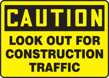 OSHA Caution Safety Sign: Look Out For Construction Traffic 18" x 24" Adhesive Vinyl 1/Each - MVHR608VS