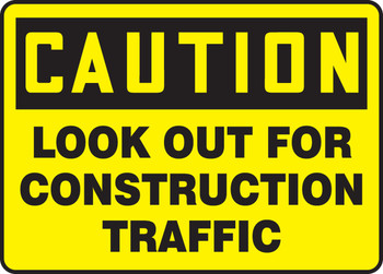 OSHA Caution Safety Sign: Look Out For Construction Traffic 10" x 14" Dura-Fiberglass 1/Each - MVHR610XF