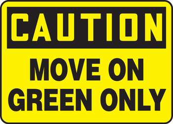 OSHA Caution Safety Sign: Move On Green Only 10" x 14" Adhesive Vinyl 1/Each - MVHR611VS