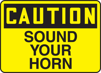 OSHA Caution Sign: Sound Your Horn 7" x 10" Adhesive Dura-Vinyl 1/Each - MVHR617XV