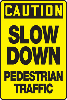 OSHA Caution Sign: Slow Down - Pedestrian Traffic 18" x 12" Dura-Fiberglass 1/Each - MVHR629XF