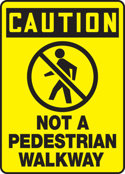 OSHA Caution Safety Sign: Not a Pedestrian Walkway 14" x 10" Adhesive Vinyl 1/Each - MVHR636VS