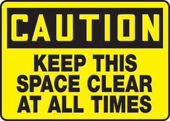 OSHA Caution Safety Sign: Keep This Space Clear At All Times 10" x 14" Aluminum 1/Each - MVHR639VA