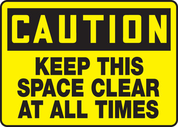 OSHA Caution Safety Sign: Keep This Space Clear At All Times 10" x 14" Dura-Plastic 1/Each - MVHR639XT