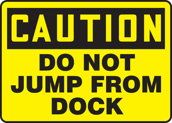 OSHA Caution Safety Sign: Do Not Jump From Dock 10" x 14" Aluminum 1/Each - MVHR643VA