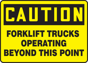 OSHA Caution Safety Sign: Forklift Trucks Operating Beyond This Point 10" x 14" Dura-Plastic 1/Each - MVHR646XT