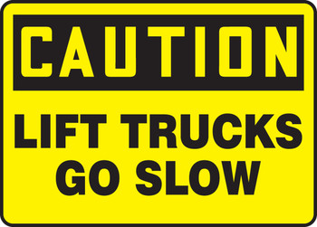 OSHA Caution Safety Sign: Lift Trucks - Go Slow 10" x 14" Aluminum 1/Each - MVHR651VA