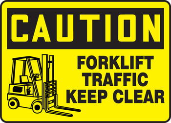 OSHA Caution Safety Sign: Forklift Traffic - Keep Clear 10" x 14" Dura-Plastic 1/Each - MVHR657XT