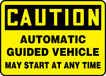 OSHA Caution Safety Sign: Automatic Guided Vehicle - May Start At Any Time 10" x 14" Aluma-Lite 1/Each - MVHR690XL