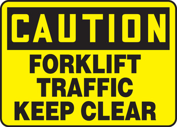 OSHA Caution Safety Sign: Forklift Traffic - Keep Clear 10" x 14" Dura-Plastic 1/Each - MVHR694XT