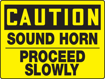 OSHA Caution Safety Sign: Sound Horn - Proceed Slowly 14" x 20" Dura-Fiberglass 1/Each - MVHR696XF