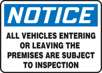 OSHA Notice Safety Sign: All Vehicles Entering Or Leaving The Premises Are Subject To Inspection 7" x 10" Aluma-Lite 1/Each - MVHR813XL
