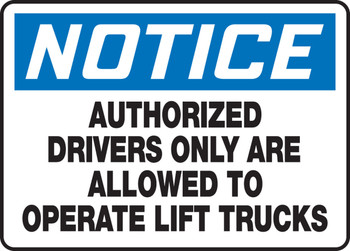 OSHA Notice Safety Sign: Authorized Drivers Only Are Allowed To Operate Lift Trucks 10" x 14" Accu-Shield 1/Each - MVHR814XP