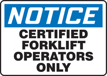 OSHA Notice Safety Sign: Certified Forklift Operators Only 10" x 14" Dura-Fiberglass 1/Each - MVHR821XF