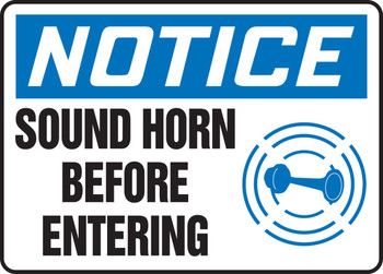 OSHA Notice Sign: Sound Horn Before Entering 10" x 14" Adhesive Dura-Vinyl 1/Each - MVHR822XV