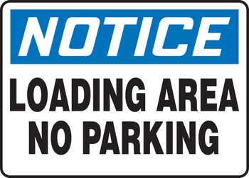 OSHA Notice Safety Sign: Loading Area - No Parking 10" x 14" Accu-Shield 1/Each - MVHR826XP