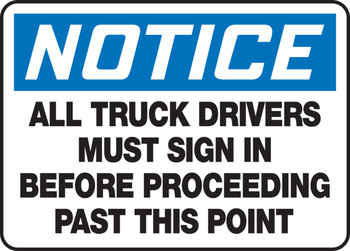 OSHA Notice Safety Sign: All Truck Drivers Must Sign In Before Proceeding Past This Point 10" x 14" Aluma-Lite 1/Each - MVHR849XL