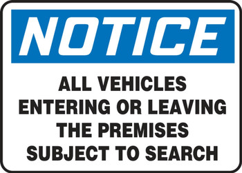 OSHA Notice Safety Sign: All Vehicles Entering Or Leaving the Premises Subject To Search 10" x 14" Aluminum 1/Each - MVHR852VA