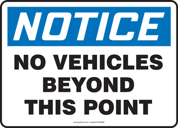 OSHA Notice Sign: No Vehicles Beyond This Point 10" x 14" Dura-Fiberglass 1/Each - MVHR860XF