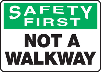 OSHA Safety First Safety Sign: Not a Walkway 10" x 14" Plastic 1/Each - MVHR902VP